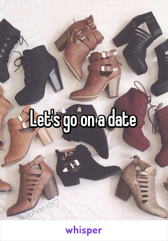 Let's go on a date 