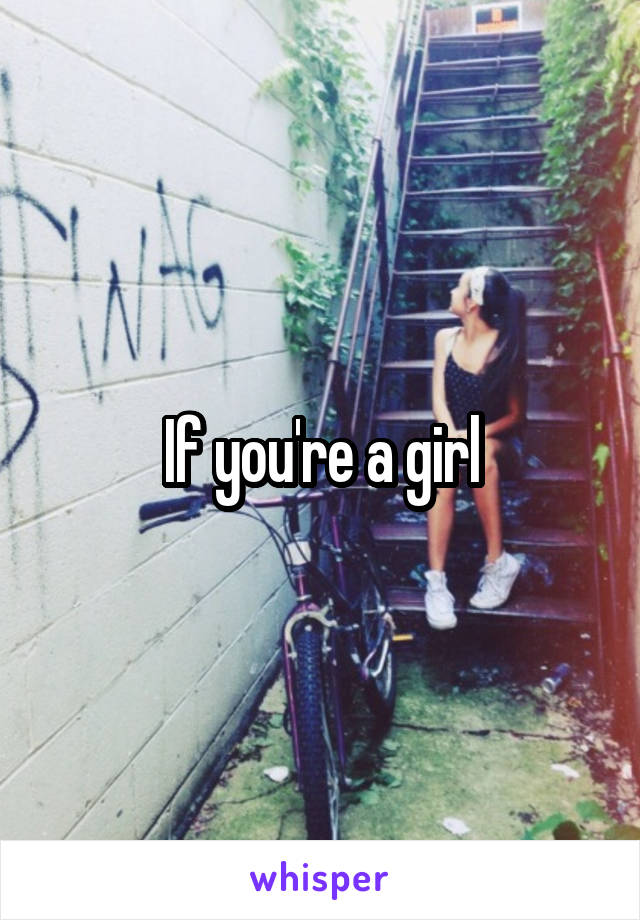 If you're a girl