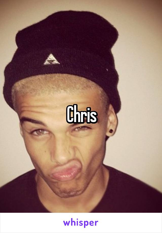 Chris