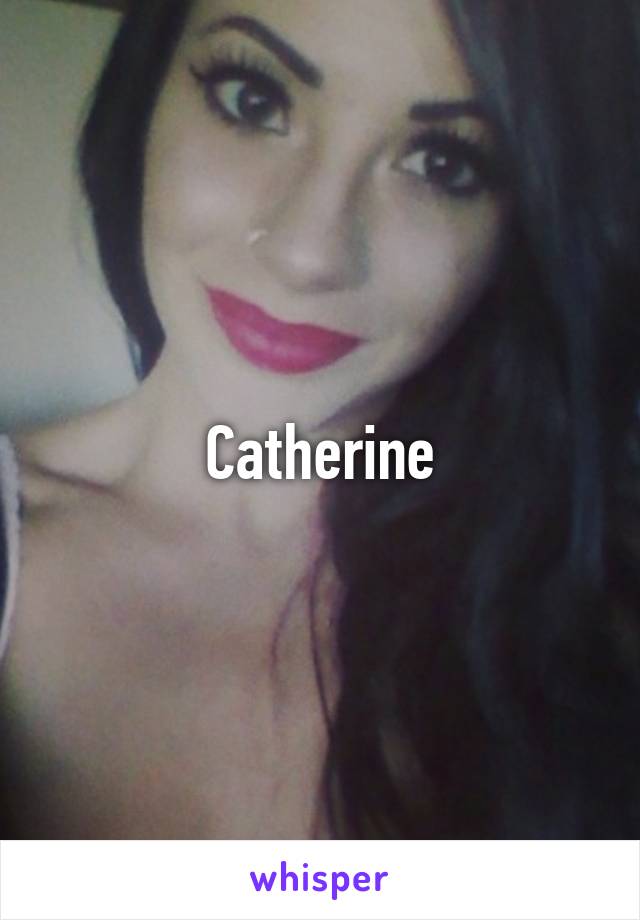 Catherine