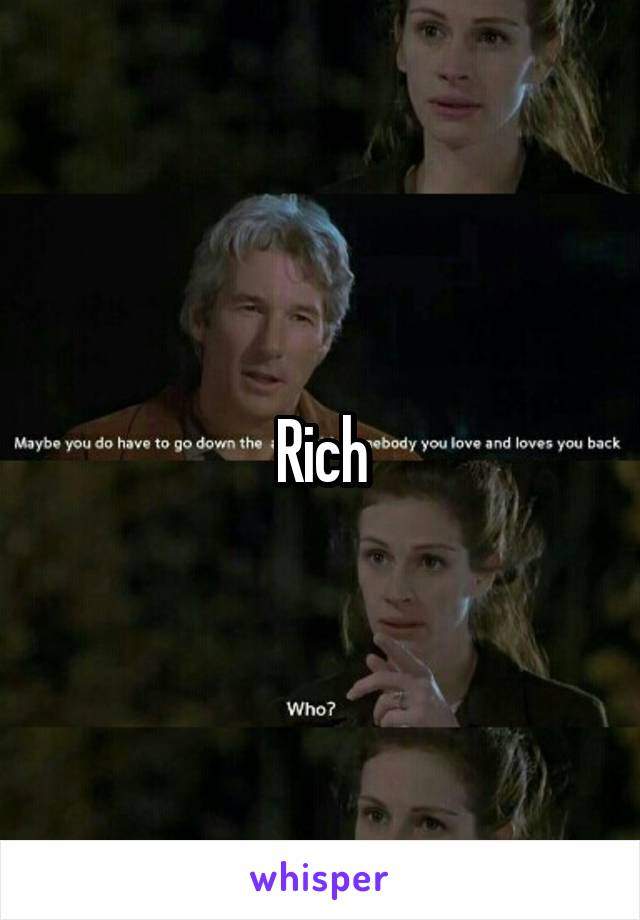 Rich