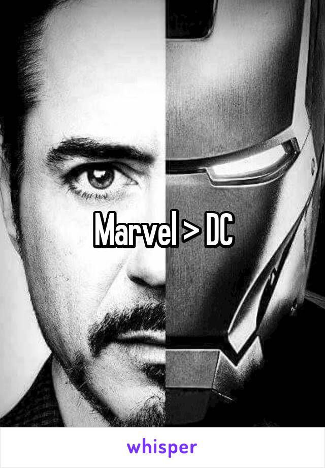 Marvel > DC