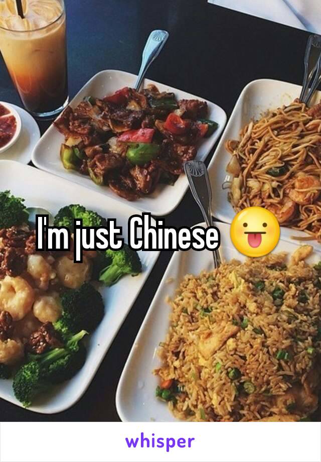 I'm just Chinese 😛
