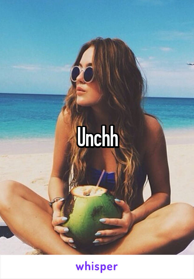 Unchh