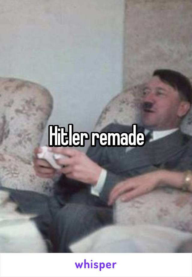 Hitler remade