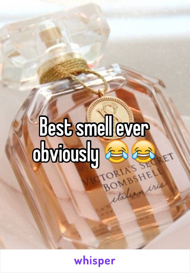 Best smell ever obviously 😂😂