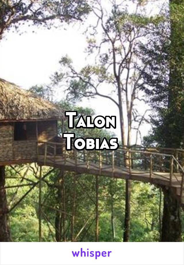 Talon 
Tobias 