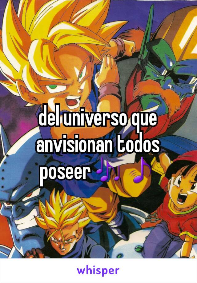 del universo que anvisionan todos poseer🎶🎵