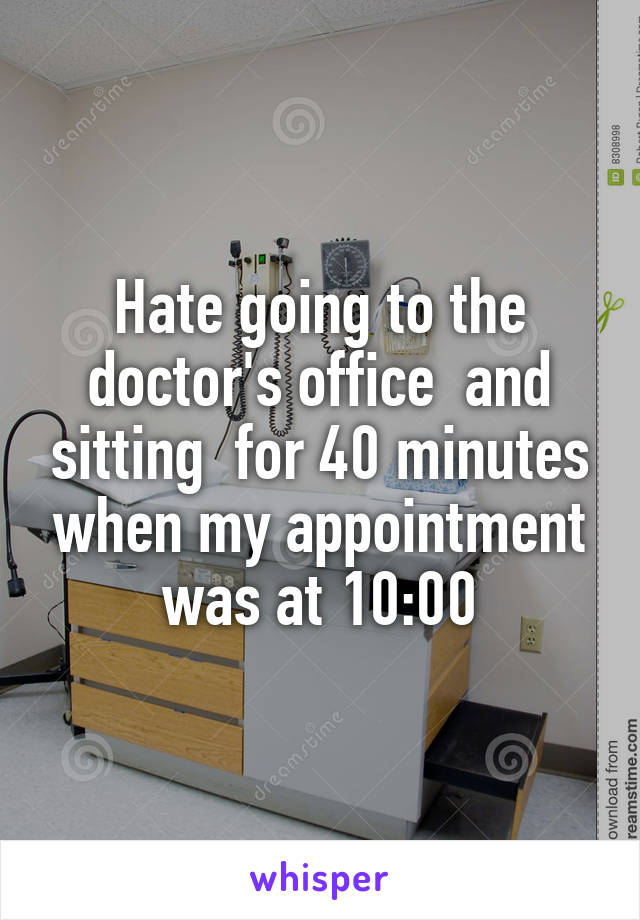 why i hate going to the doctor