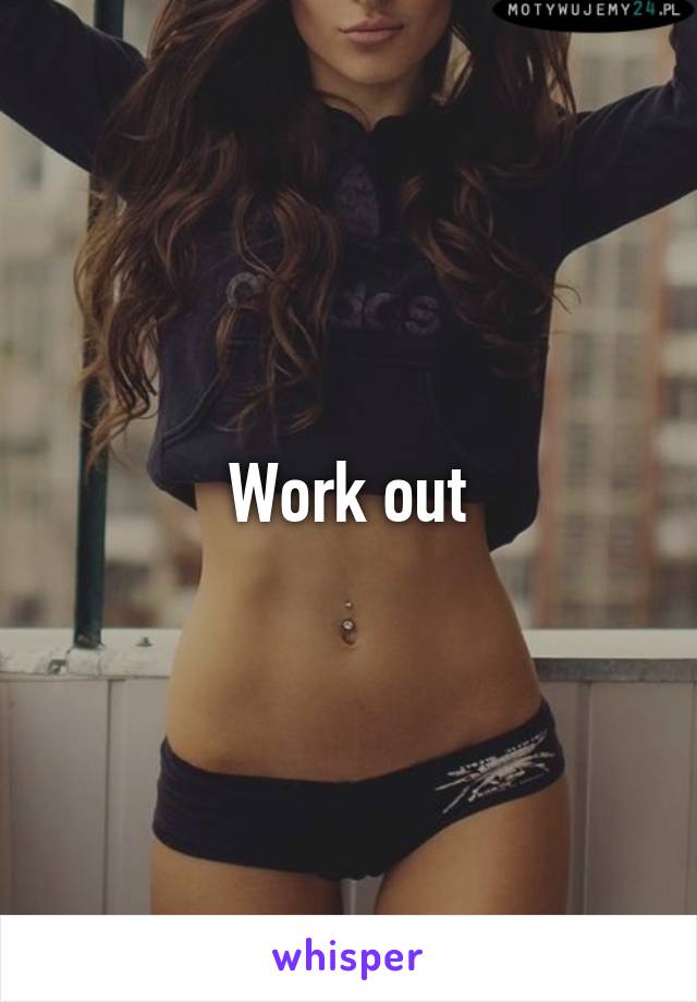 Work out