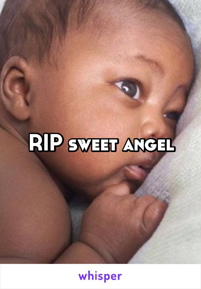 RIP sweet angel