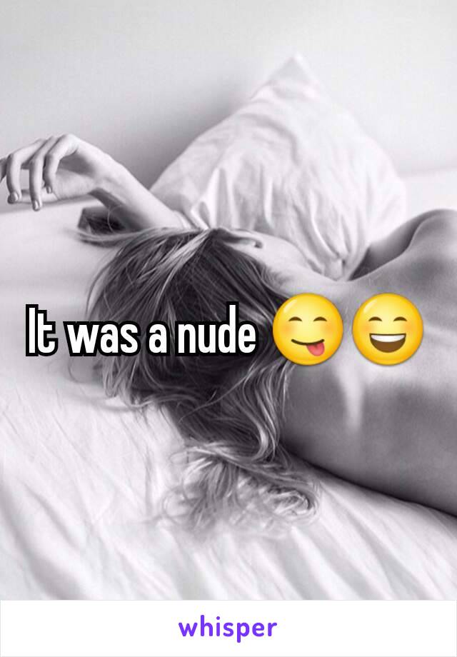 It was a nude 😋😄