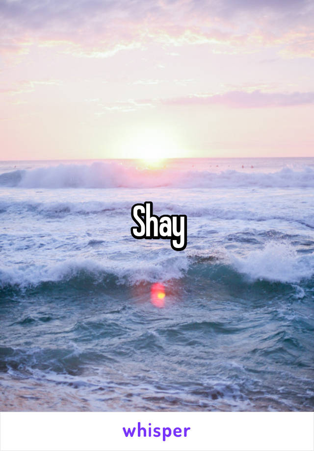 Shay
