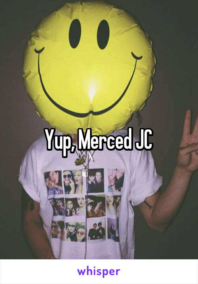 Yup, Merced JC 