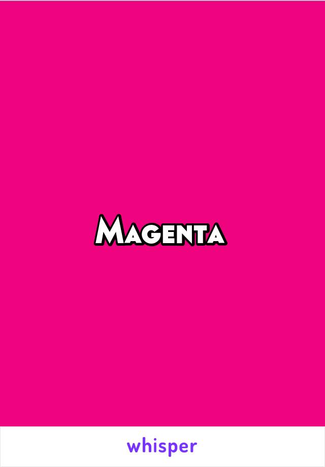 Magenta 