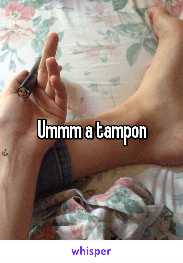 Ummm a tampon