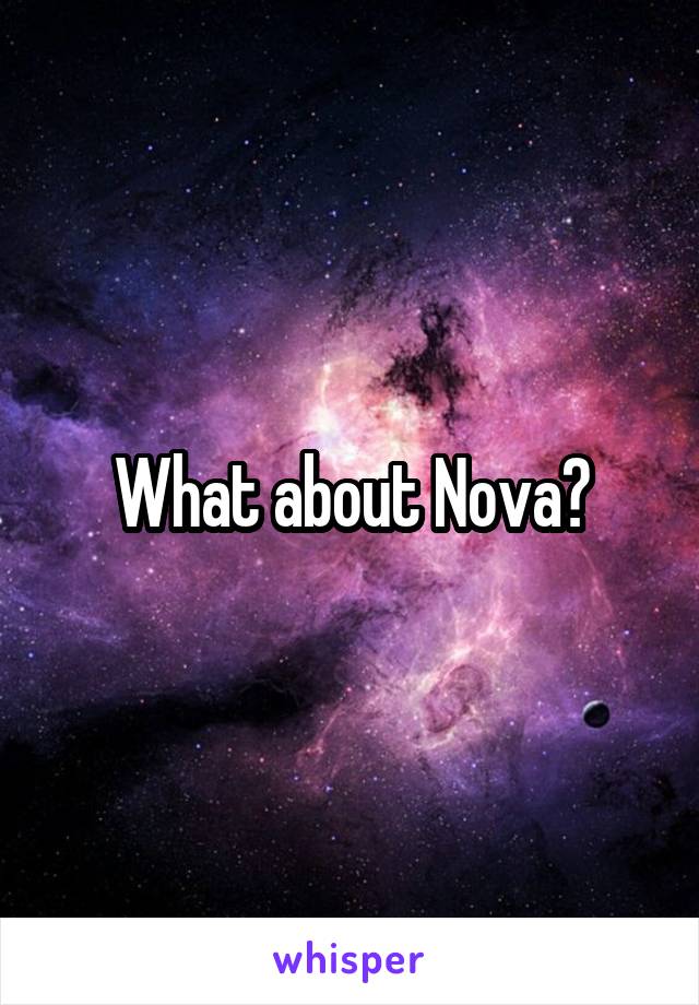 What about Nova?