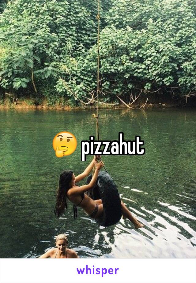 🤔 pizzahut 