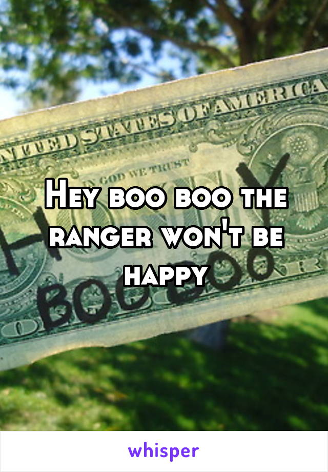 Hey boo boo the ranger won't be happy