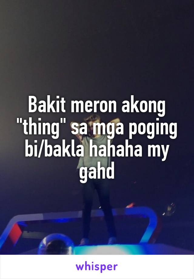 Bakit meron akong "thing" sa mga poging bi/bakla hahaha my gahd