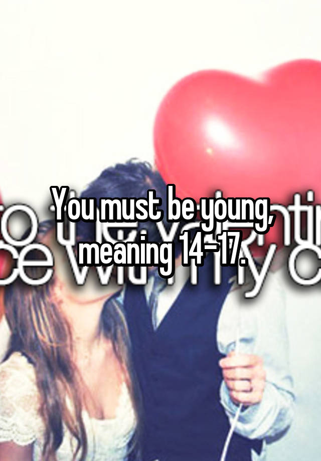 you-must-be-young-meaning-14-17