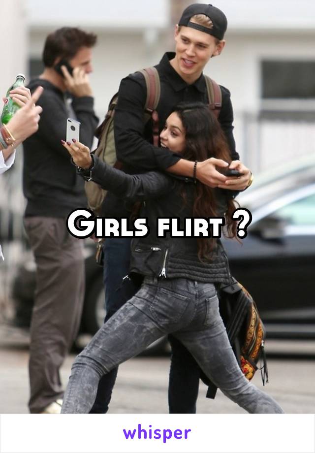 Girls flirt ?