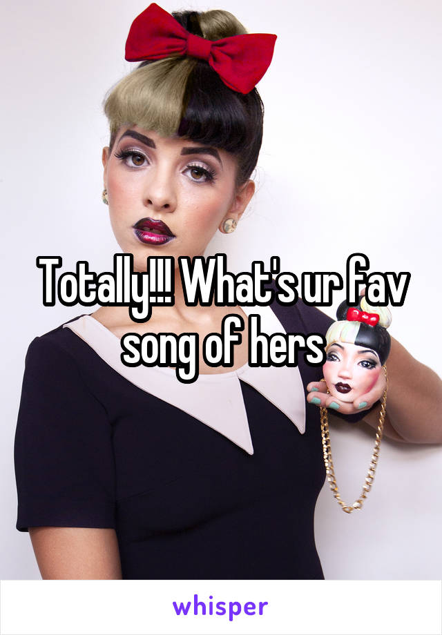 Totally!!! What's ur fav song of hers