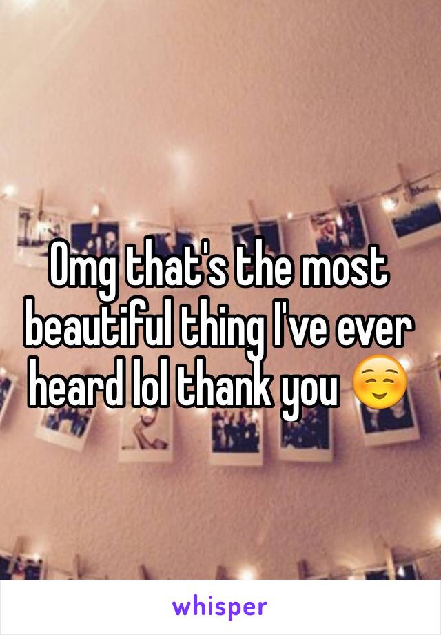 Omg that's the most beautiful thing I've ever heard lol thank you ☺️