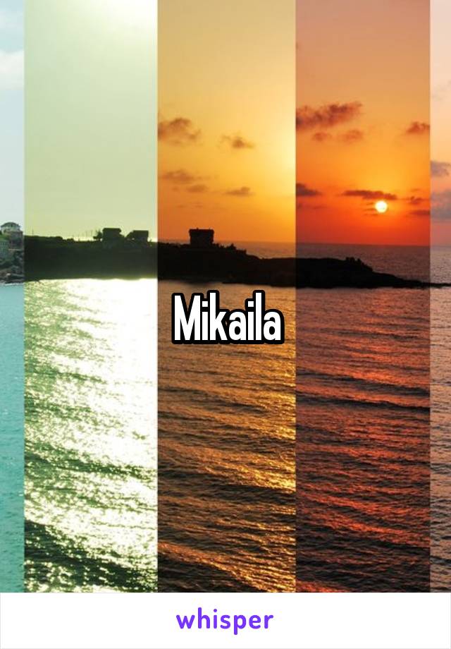 Mikaila