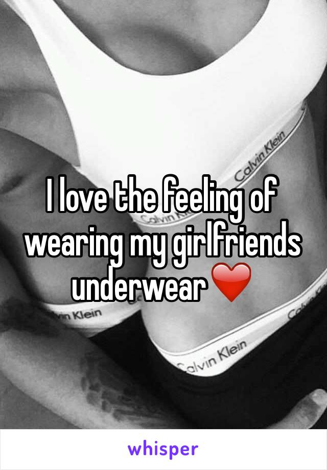 I love the feeling of wearing my girlfriends underwear❤️