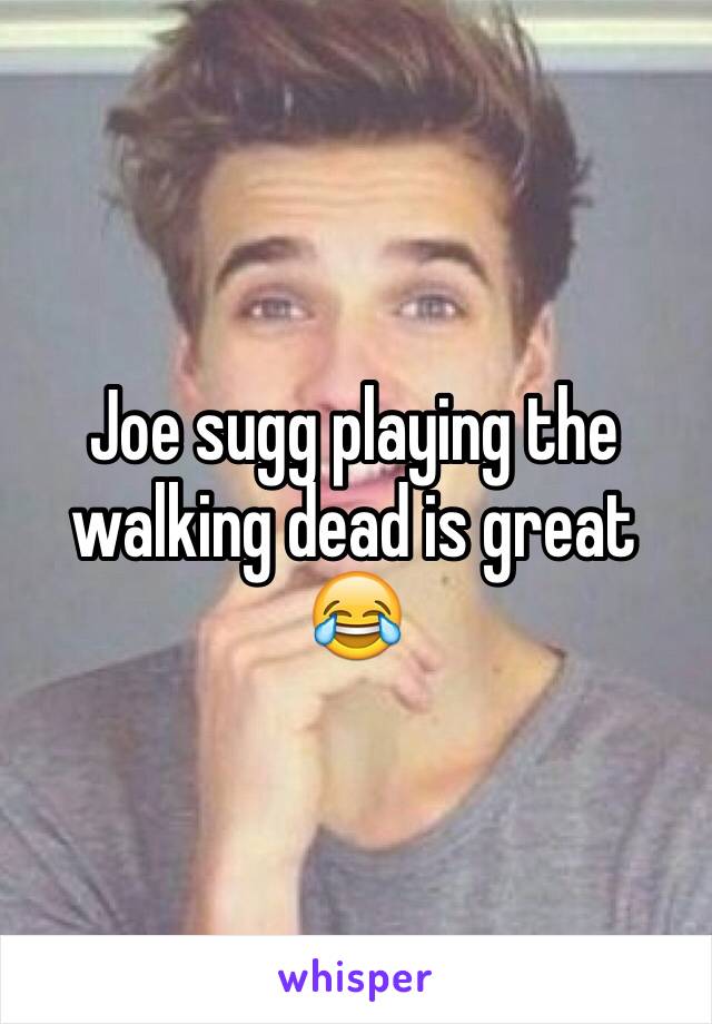 Joe sugg playing the walking dead is great 😂 