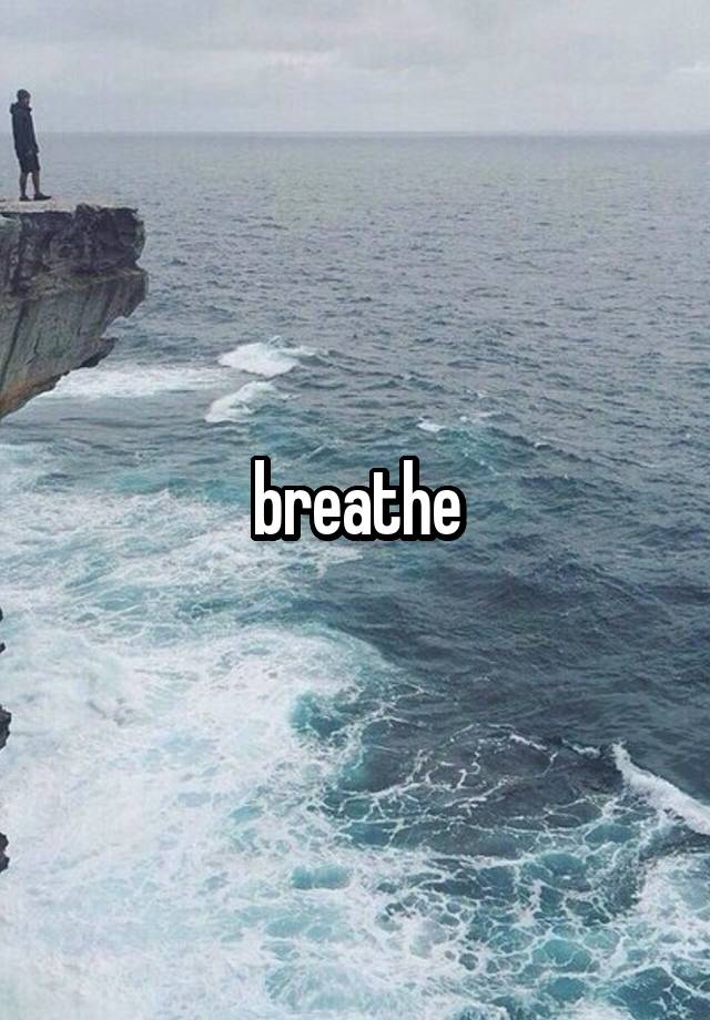 breathe