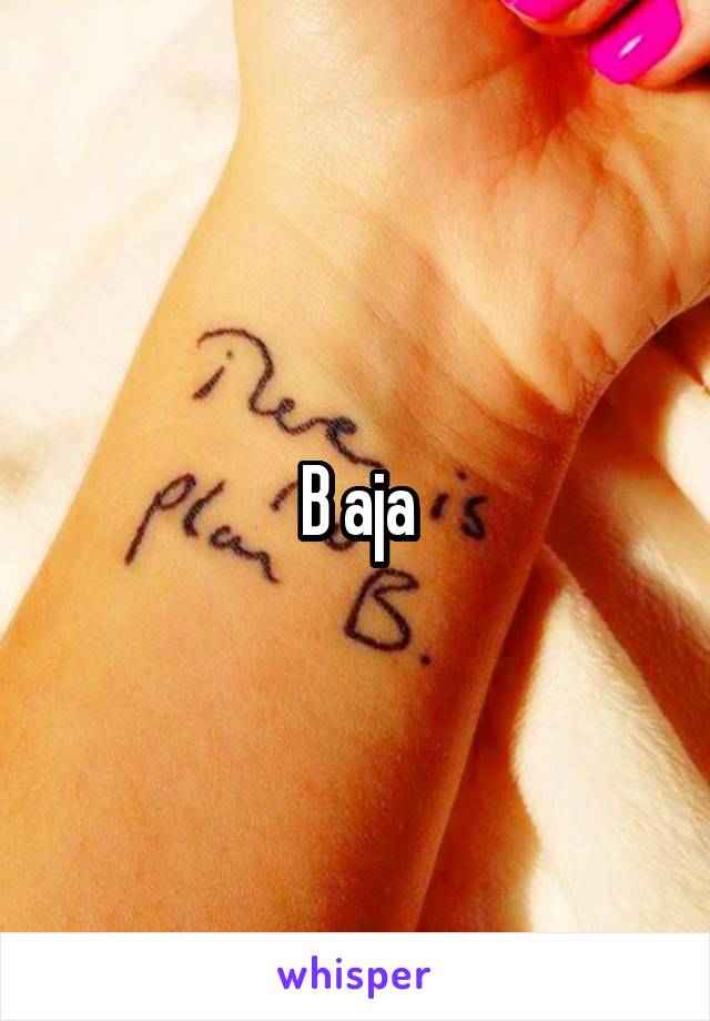 B aja