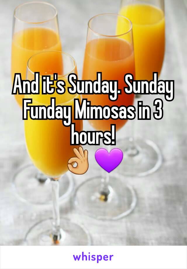 And it's Sunday. Sunday Funday Mimosas in 3 hours!
👌💜
