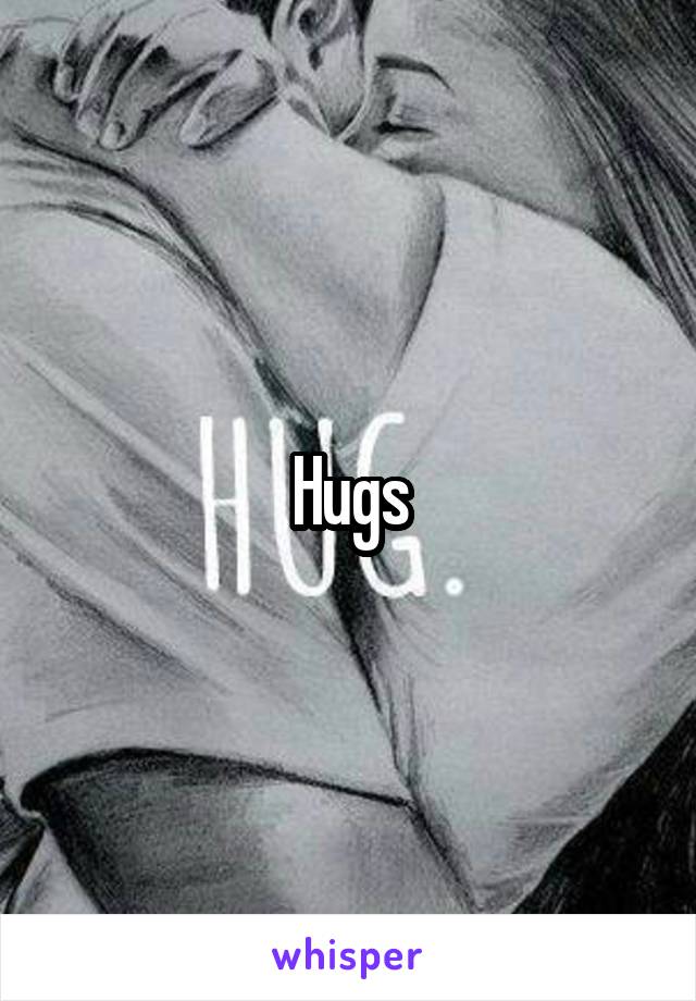 Hugs