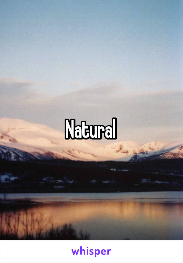 Natural 