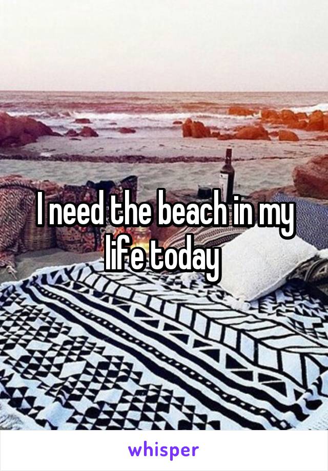 I need the beach in my life today 