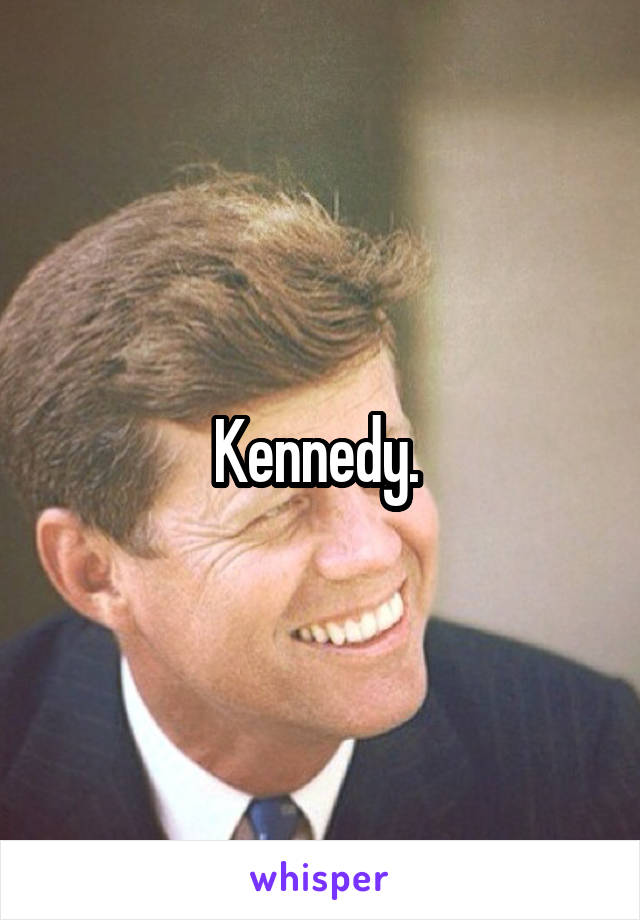 Kennedy. 