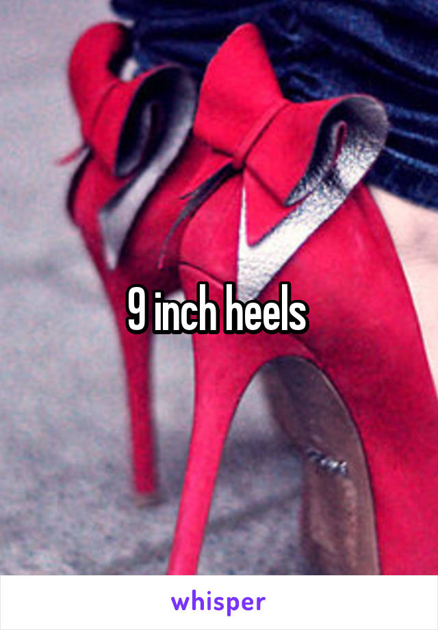 9 inch heels 