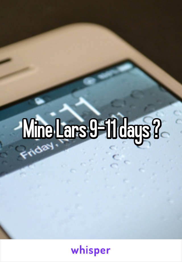 Mine Lars 9-11 days 😞