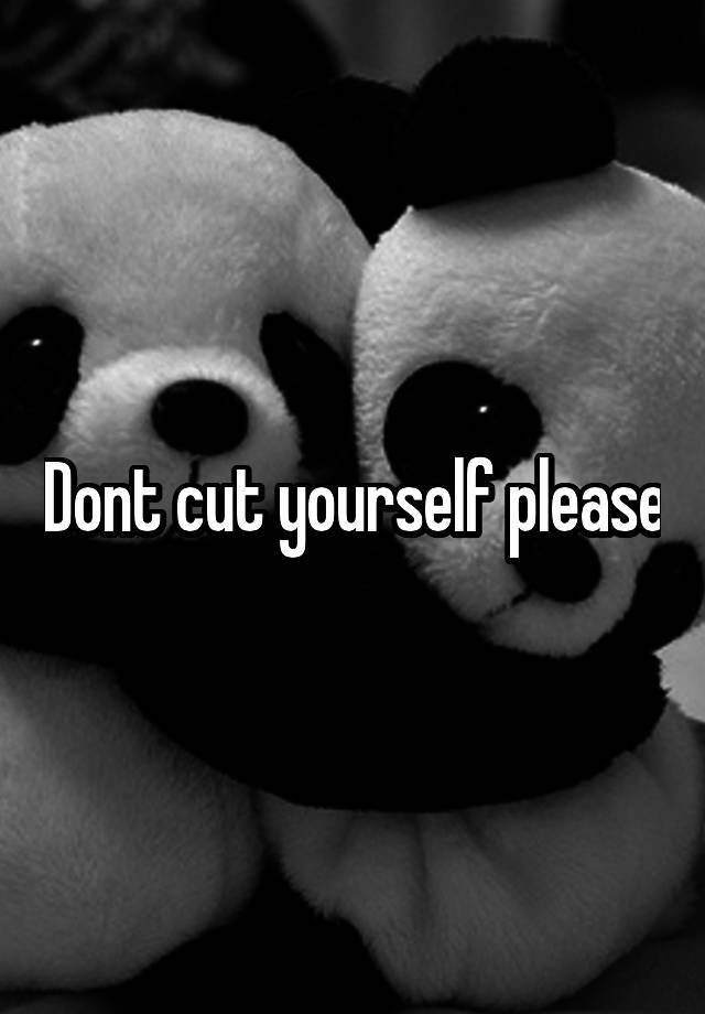 dont-cut-yourself-please