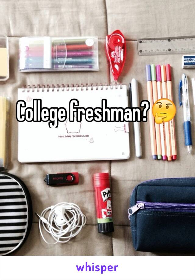 College freshman?🤔