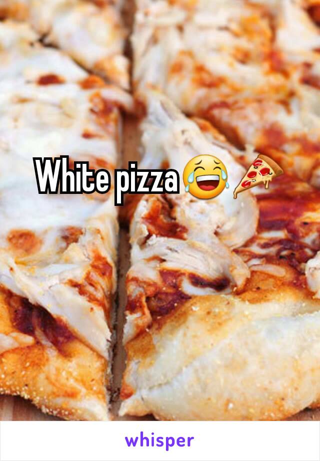 White pizza😂🍕