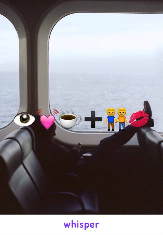 👁💓☕️➕👬💋