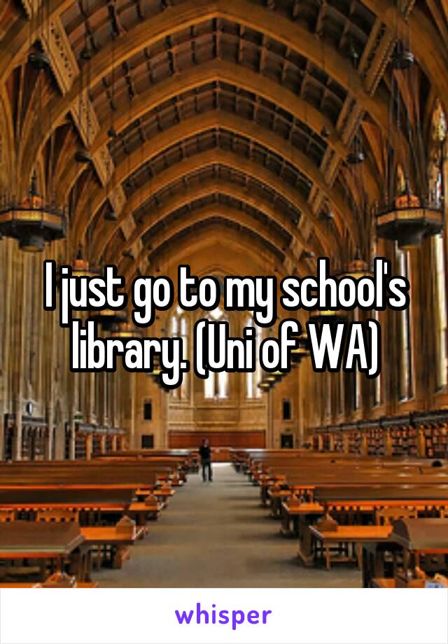 I just go to my school's library. (Uni of WA)