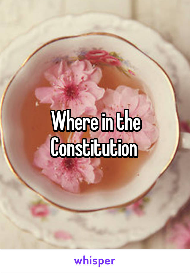 Where in the Constitution 