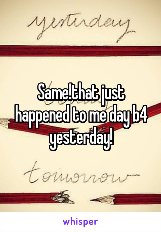 Same!that just happened to me day b4 yesterday!