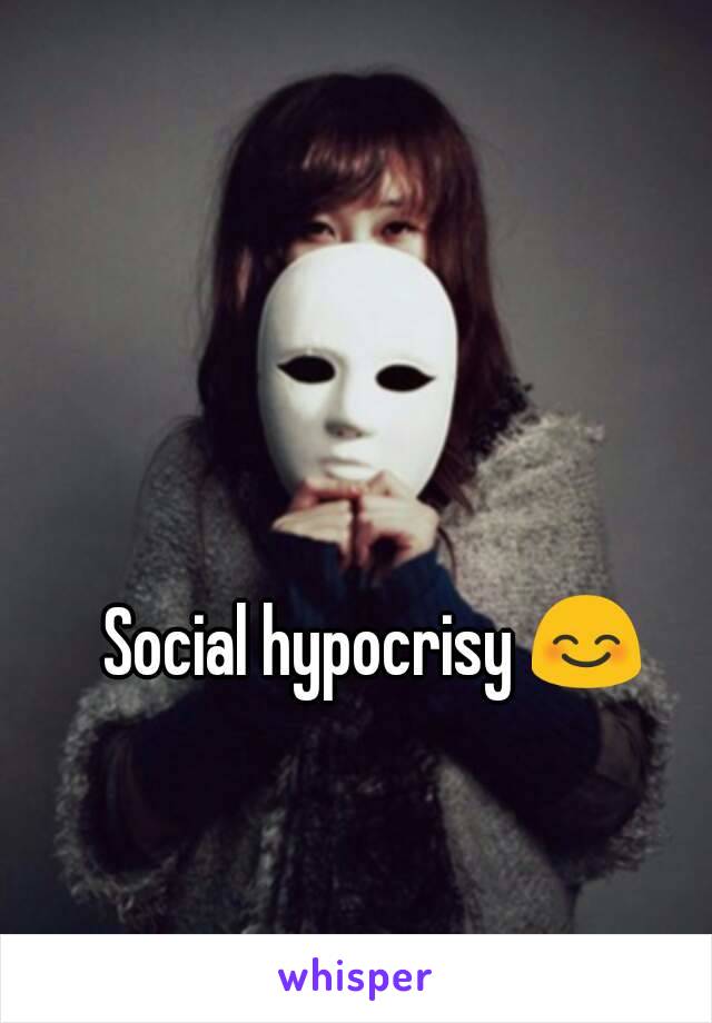 Social hypocrisy 😊

