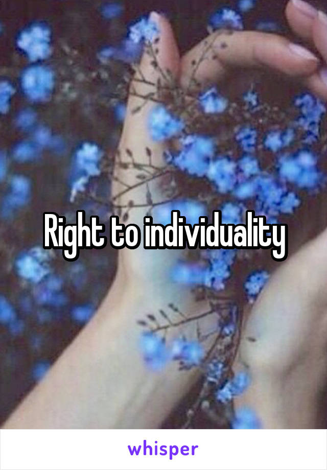 Right to individuality