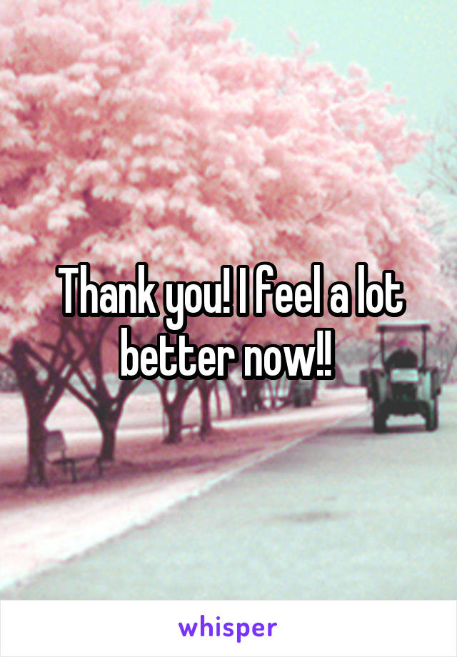 Thank you! I feel a lot better now!! 